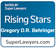Rated by Super Lawyers Rising Stars Gregory D.R. Behringer Superlawyers.com